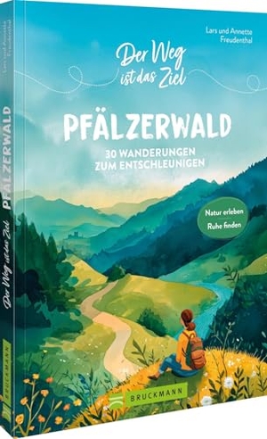 Freudenthal, Lars Und Annette. Der Weg ist das Ziel Pfälzerwald - 30 Wanderungen zum Entschleunigen. Natur erleben Ruhe finden. Bruckmann Verlag GmbH, 2026.