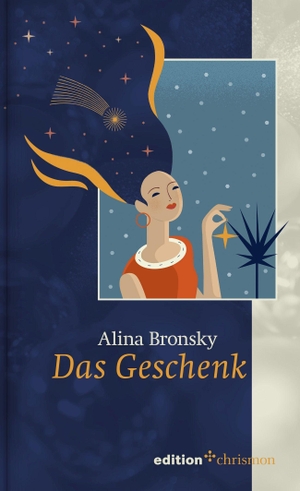 Bronsky, Alina. Das Geschenk. edition chrismon, 2021.