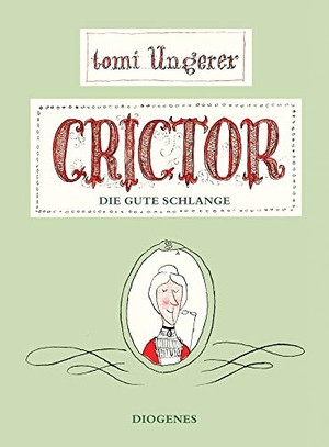 Ungerer, Tomi. Crictor - die gute Schlange. Diogenes Verlag AG, 2000.