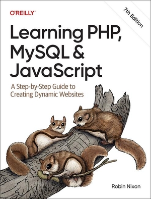 Nixon. Learning Php, MySQL & JavaScript - A Step-By-Step Guide to Creating Dynamic Websites. O'Reilly Media, 2025.