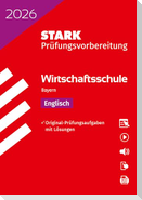 STARK Englisch - Wirtschaftsschule 2026 Bayern - Prüfungsvorbereitung