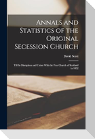 Annals and Statistics of the Original Secession Church