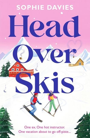 Davies, Sophie. Head Over Skis - An Addictive, Spicy, One-Night Stand to Lovers, Escapist Winter Rom-Com. DK Publishing (Dorling Kindersley), 2026.