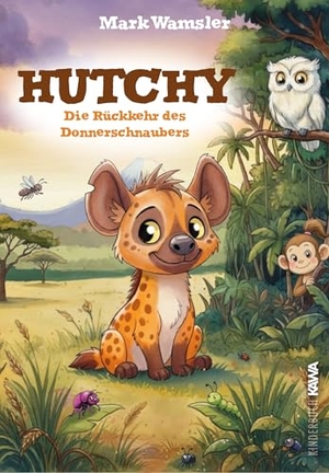 Wamsler, Mark. Hutchy. Die Rückkehr des Donnerschnaubers - ein tierisches Lesevergnügen für kleine und große Helden. Kampenwand Verlag, 2026.