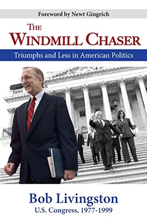 Livingston, Robert. The Windmill Chaser: Triumphs and Less in American Politics. University of Louisiana, 2018.