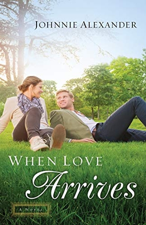 Alexander, Johnnie. When Love Arrives. Baker Publishing Group, 2016.