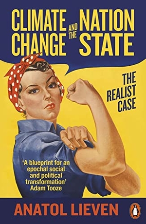 Lieven, Anatol. Climate Change and the Nation State - The Realist Case. Penguin Books Ltd, 2021.