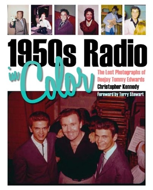 Kennedy. 1950s Radio in Color - The Lost Photographs of Deejay Tommy Edwards. Kent State University Press, 2011.