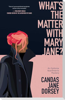 What's the Matter with Mary Jane?