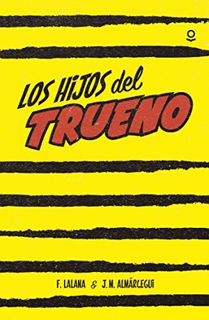 Lalana, Fernando / José María Almárcegui Ballesta. Los hijos del trueno. Santillana Educación, S.L., 2016.