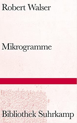 Walser, Robert. Mikrogramme. Suhrkamp Verlag AG, 2011.