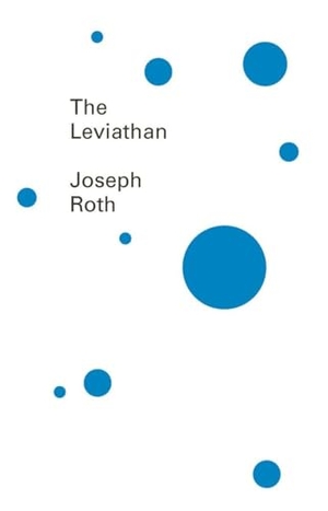 Roth, Joseph. The Leviathan. New Directions Publishing Corporation, 2011.
