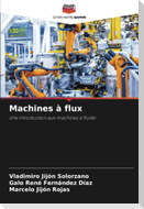 Machines à flux