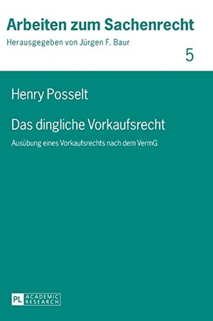 Posselt, Henry. Das dingliche Vorkaufsrecht - Ausübung eines Vorkaufsrechts nach dem VermG. Peter Lang, 2015.