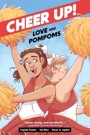 Frasier, Crystal. Cheer Up!: Love and Pompoms. Oni Press, 2021.