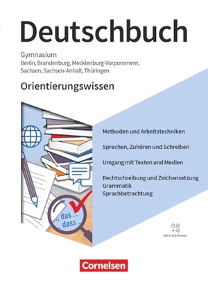 Deutschbuch Gymnasium  5.-10. Schuljahr - Berlin, Brandenburg, Mecklenburg-Vorpommern, Sachsen, Sachsen-Anhalt und Thüringen - Ausgabe 2019 - Orientierungswissen - Schulbuch - Orientierungswissen - Schulbuch - Mit Hörtexten und Erklärfilmen. Cornelsen Verlag GmbH, 2025.