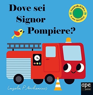 Arrhenius, Ingela P.. Dove sei, signor Pompiere?. Ape Junior, 2021.