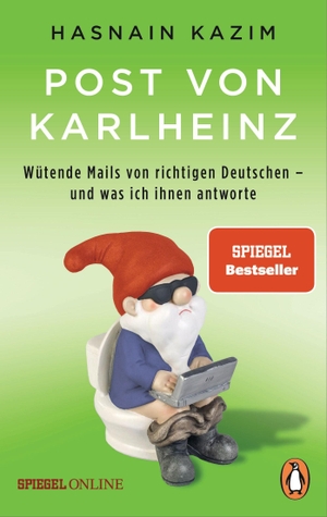 Kazim, Hasnain. Post von Karlheinz - Wütende Mails von richtigen Deutschen - und was ich ihnen antworte. Penguin TB Verlag, 2018.