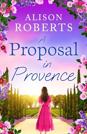 Roberts, Alison. A Proposal in Provence. Boldwood Books Ltd, 2026.