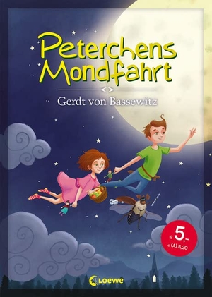 Bassewitz, Gerdt von / Nadja Fendrich. Peterchens Mondfahrt. Loewe Verlag GmbH, 2016.