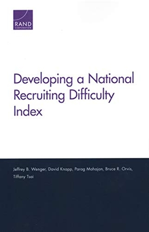 Wenger, Jeffrey B / Knapp, David et al. Developing a National Recruiting Difficulty Index. RAND Corporation, 2019.
