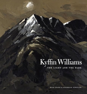 Sinclair, Nicholas / Rian Evans. Kyffin Williams - The Light and The Dark. Lund Humphries Publishers Ltd, 2018.