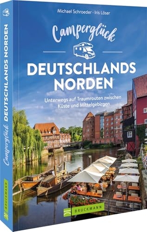 Löser, Michael Schroeder und Iris. Camperglück Deutschlands Norden - Unterwegs auf Traumrouten zwischen Küste und Mittelgebirgen. Bruckmann Verlag GmbH, 2025.
