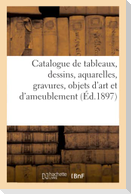 Catalogue de Tableaux Anciens Et Modernes, Dessins, Aquarelles, Gravures, Objets d'Art