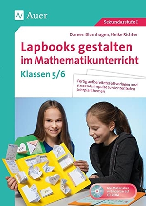 Blumhagen, Doreen / Heike Richter. Lapbooks gestalten im Mathematikunterricht 5-6 - Fertig aufbereitete Faltvorlagen und passende Impulse zu vier zentralen Lehrplanthemen (5. und 6. Klasse). Auer Verlag i.d.AAP LW, 2019.