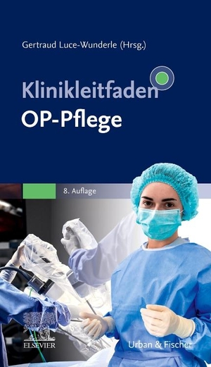 Luce-Wunderle, Gertraud (Hrsg.). Klinikleitfaden OP-Pflege. Urban & Fischer/Elsevier, 2023.