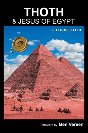 Toth, Louise. Thoth - & Jesus of Egypt. Trafford Publishing, 2012.