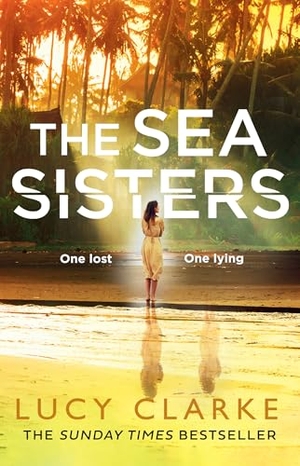 Clarke, Lucy. The Sea Sisters. HarperCollins Publishers, 2013.