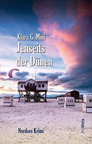 Mini, Klara G.. Jenseits der Dünen - Nordsee Krimi. Prolibris Verlag, 2015.