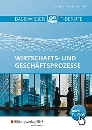 Döring, Thomas / Eichborn, Uta et al. Basiswissen IT-Berufe. Schulbuch. Wirtschafts- und Geschäftsprozesse. Westermann Berufl.Bildung, 2017.