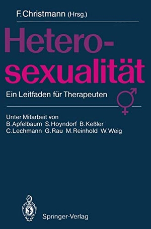Christmann, Fred (Hrsg.). Heterosexualität - Ein Leitfaden für Therapeuten. Springer Berlin Heidelberg, 1988.