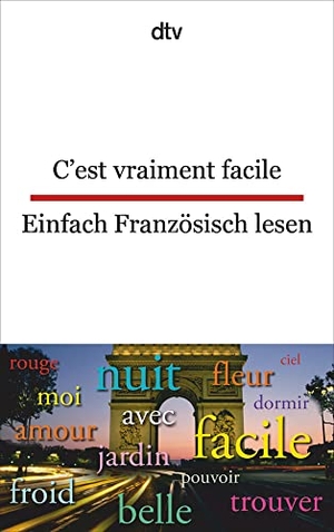C'est vraiment facile Einfach Französisch lesen. dtv Verlagsgesellschaft, 2009.