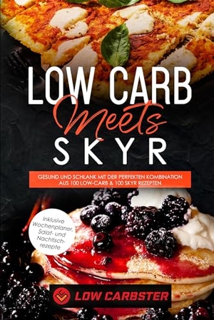 Carbster, Low. Low Carb meets Skyr: Gesund und schlank mit der perfekten Kombination aus 100 Low-Carb & 100 Skyr Rezepten - Inklusive Wochenplaner, Salat- und Nachtischrezepte. edition JT, 2024.