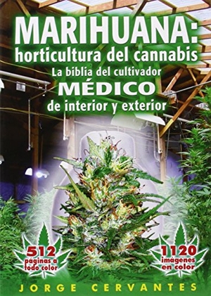 Cervantes, Jorge. Marihuana: Horticultura del Cannabis la Biblia del Cultivador Medico de Interior y Exterior. VAN PATTEN PUB, 2007.