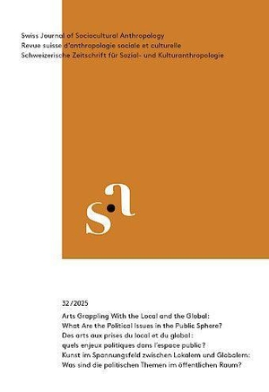 Schweizerische Ethnologische Gesellschaft (Hrsg.). Schweizerische Zeitschrift für Sozial- und Kulturanthropologie - Kunst im Spannungsfeld zwischen Lokalem und Globalem: Was sind die politischen Themen im öffentlichen Raum?. Seismo Verlag, 2026.