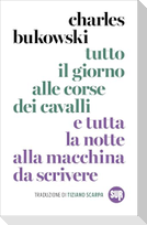 Tutto il giorno alle corse dei cavalli e tutta la notte alla macchina da scrivere