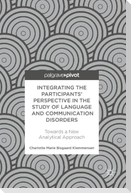 Integrating the Participants¿ Perspective in the Study of Language and Communication Disorders