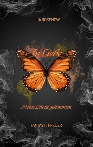 Rosenow, Lia. In Liebe...Meine Zeit ist gekommen - Limitierte Auflage mit Farbschnitt. NOVA MD, 2026.