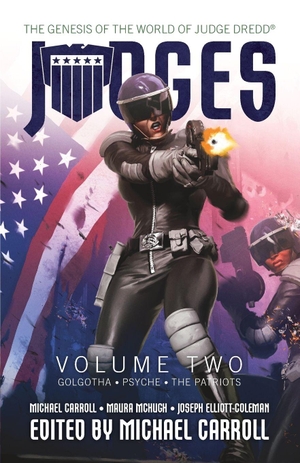 Carroll, Michael / Mchugh, Maura et al. JUDGES Volume Two - Golgotha, Psyche & The Patriots. Rebellion Publishing, 2026.