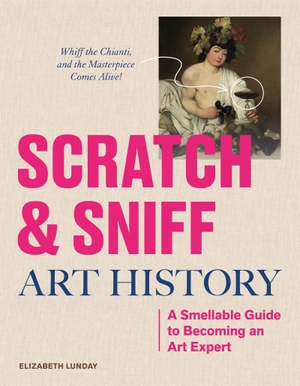 Lunday, Elizabeth. Scratch and Sniff Art History - A Smellable Guide to Becoming an Art Expert. Workman Publishing, 2026.