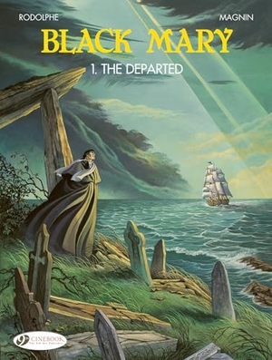 Rodolphe. Black Mary 1 - The Departed. Cinebook Ltd, 2024.