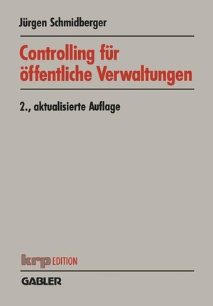 Schmidberger, Jürgen. Controlling für öffentliche Verwaltungen - Funktionen - Aufgabenfelder - Instrumente. Gabler Verlag, 2012.