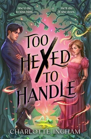 Ingham, Charlotte. Too Hexed To Handle. Hot Key Books, 2026.