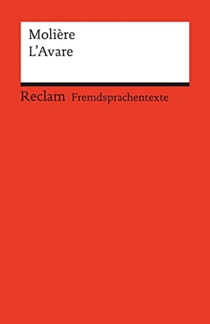 Moliere. L' Avare - Comedie en cinq actes. Reclam Philipp Jun., 1995.