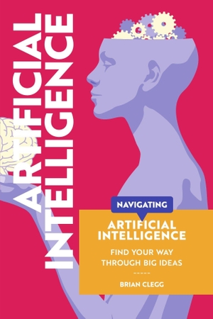 Clegg, Brian. Navigating - Artificial Intelligence. Abrams and Chronicle Books IWUK, 2025.