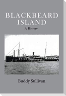 Blackbeard Island: A History Volume 1